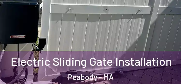 Electric Sliding Gate Installation Peabody - MA