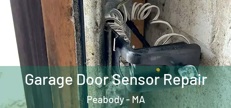 Garage Door Sensor Repair Peabody - MA