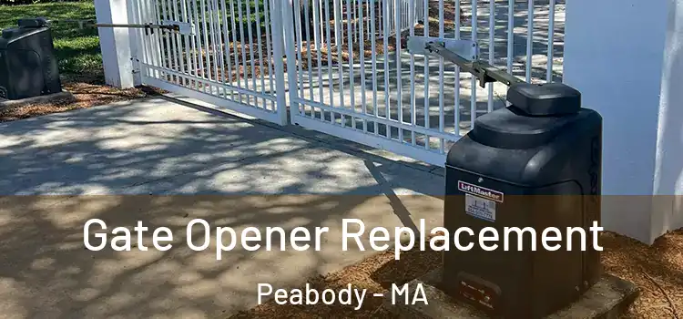 Gate Opener Replacement Peabody - MA