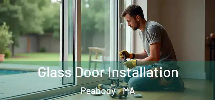  Glass Door Installation Peabody - MA