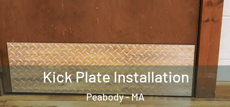 Kick Plate Installation Peabody - MA