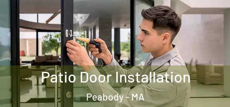 Patio Door Installation Peabody - MA