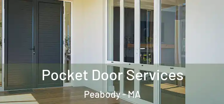 Pocket Door Services Peabody - MA