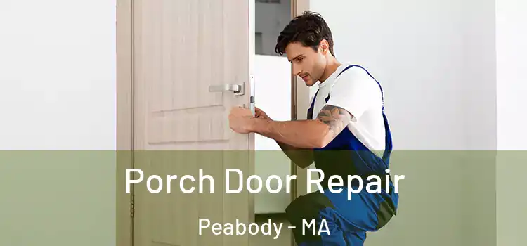  Porch Door Repair Peabody - MA