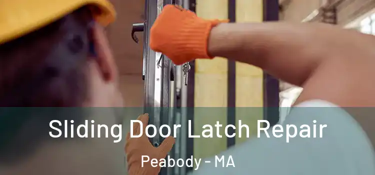 Sliding Door Latch Repair Peabody - MA