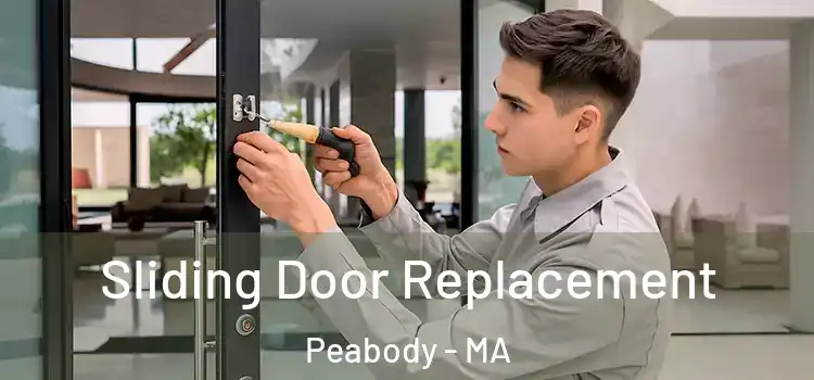 Sliding Door Replacement Peabody - MA